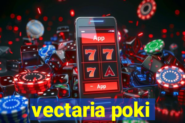 vectaria poki